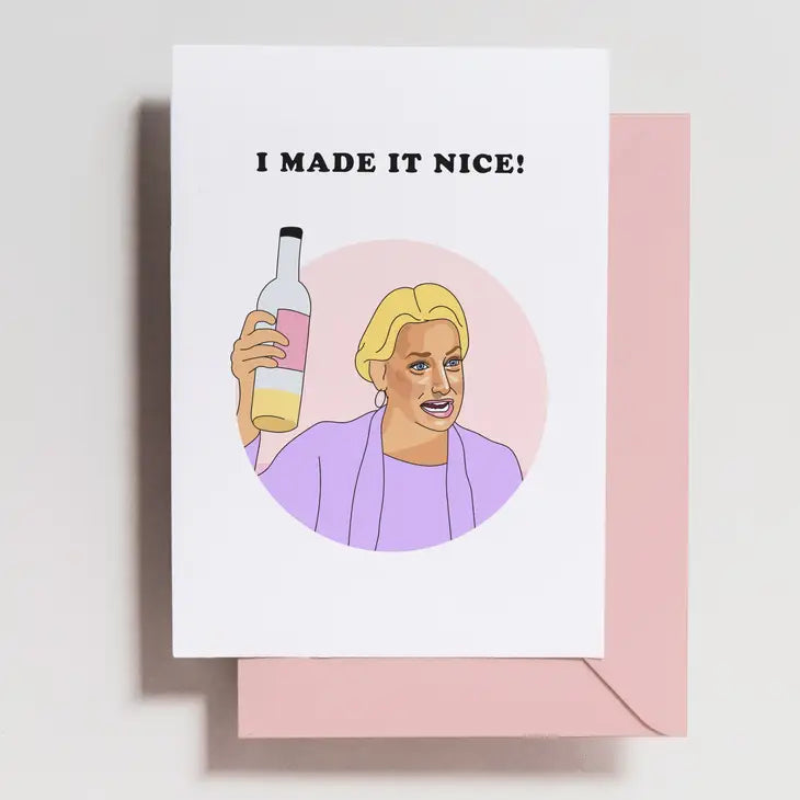 Dorinda Made It Nice Greeting Card