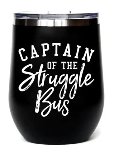 Struggle Bus - Engraved Stainless Steel Tumblers