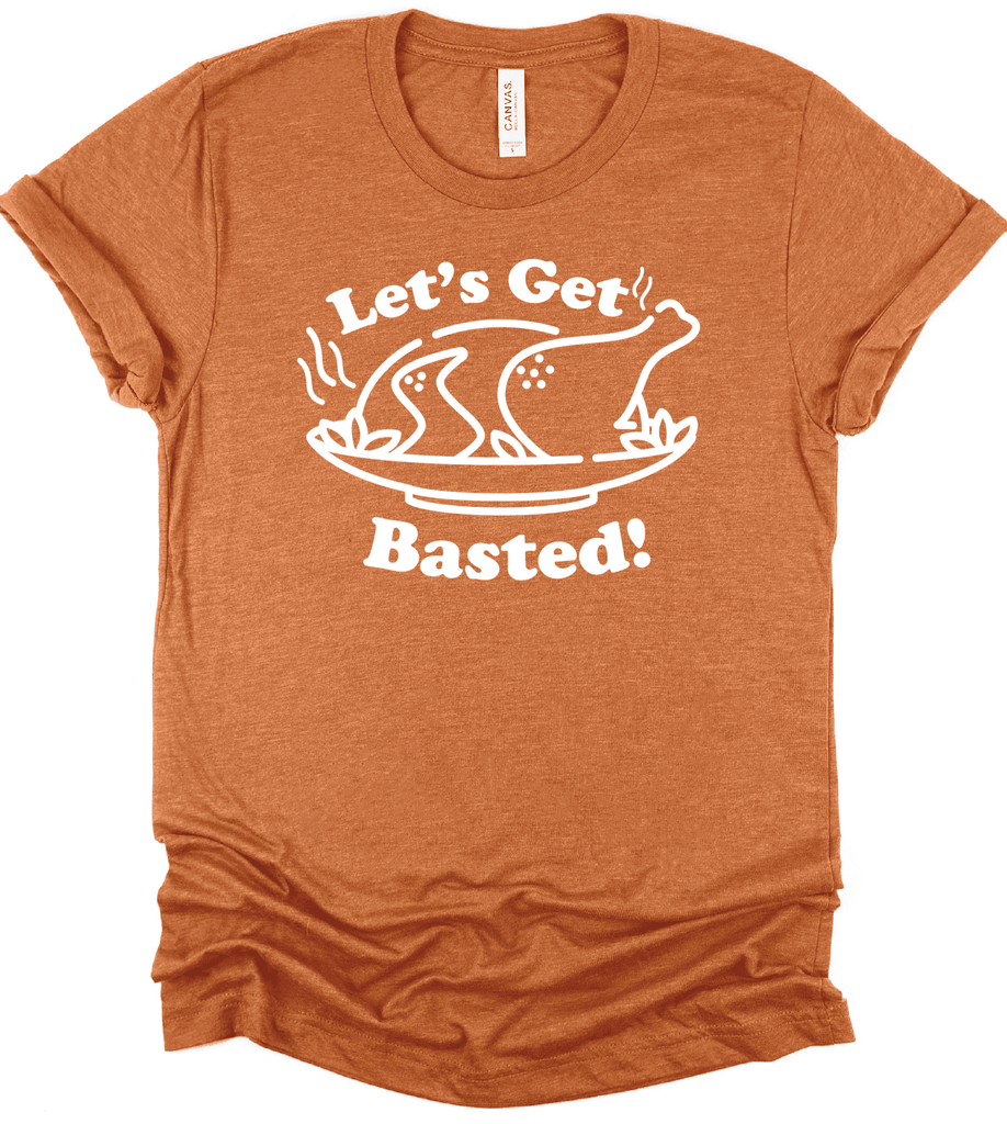 Let's Get Basted T-Shirt