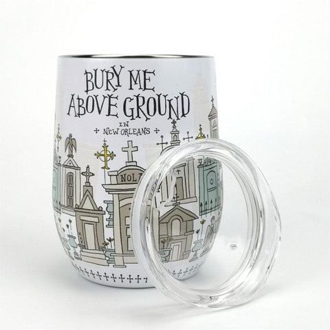 Stainless Wine Tumbler – Bury Me Above Ground