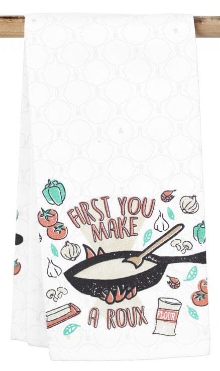First You Make a Roux Kitchen Towel