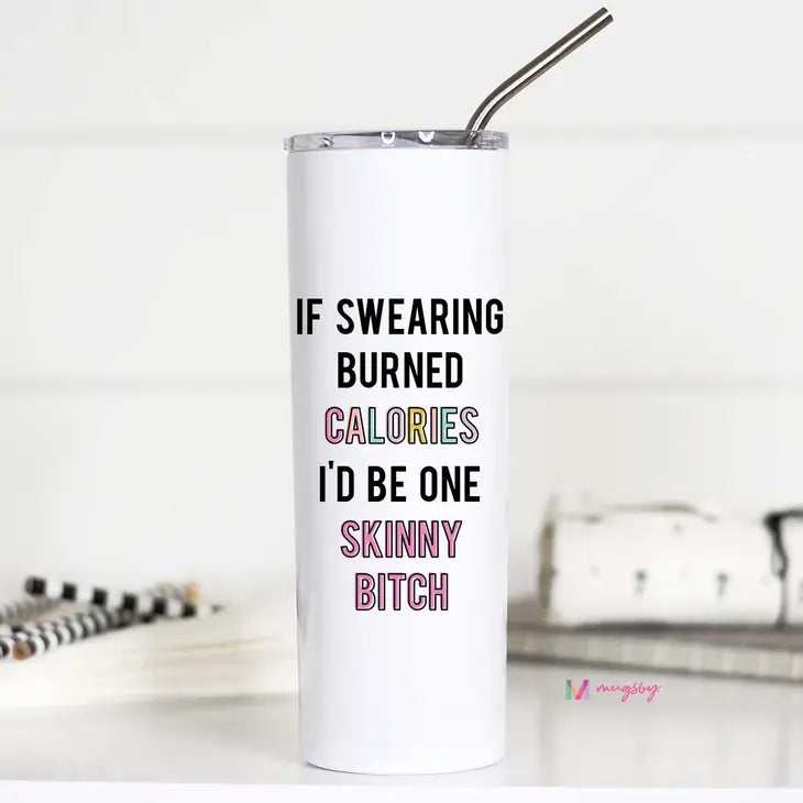 If Swearing Burned Calories Funny Stainless Tall Travel Cup