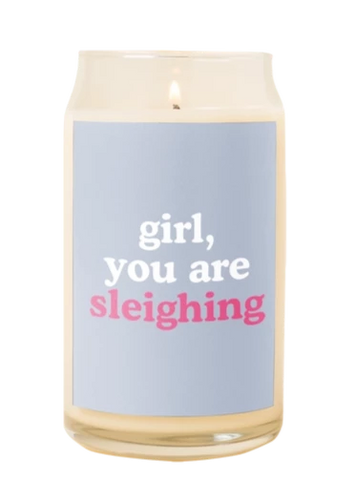 Girl you are sleighing candle