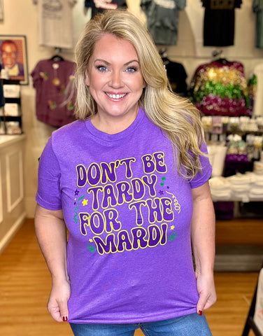 Don't be Tardy for the Mardi T-Shirt