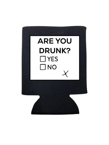 Are you Drunk Koozie