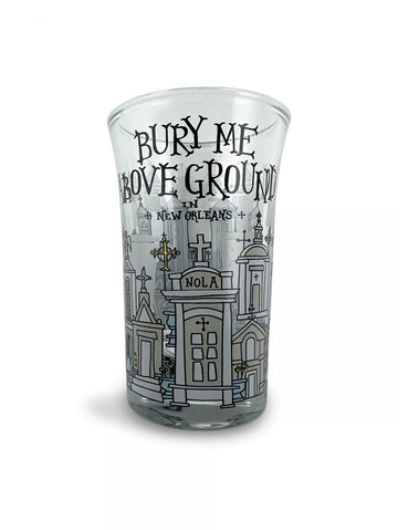 Shot Glass – Bury Me Above Ground