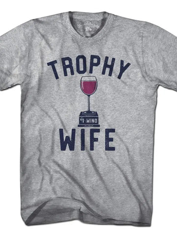 Trophy Wife T-Shirt