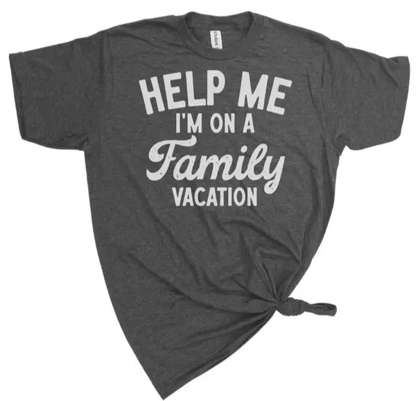 Help Me I'm On A Family Vacation T-Shirt