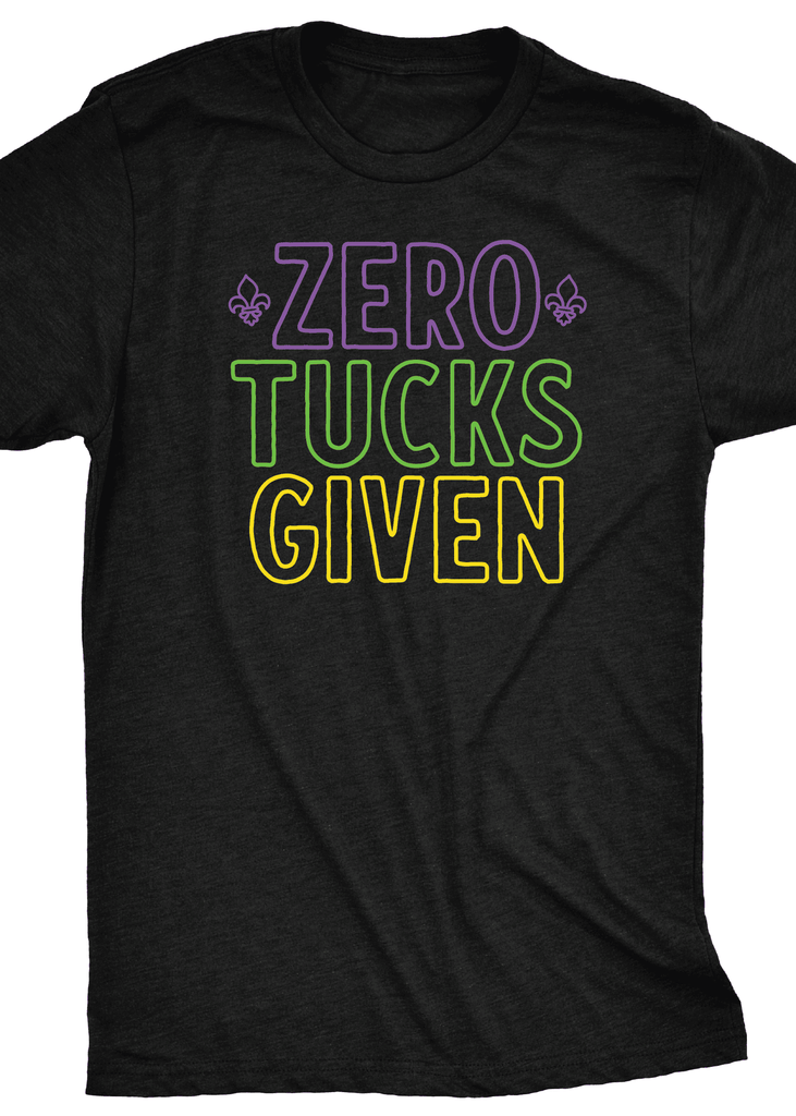 Zero Tucks Given T-Shirt