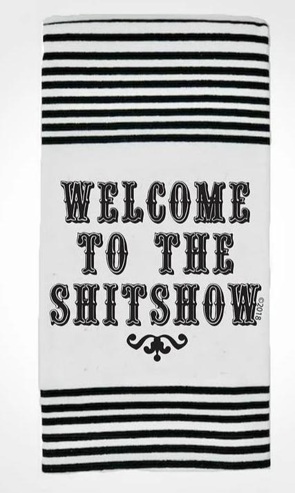 Welcome To The Shitshow Twisted Terry Towel