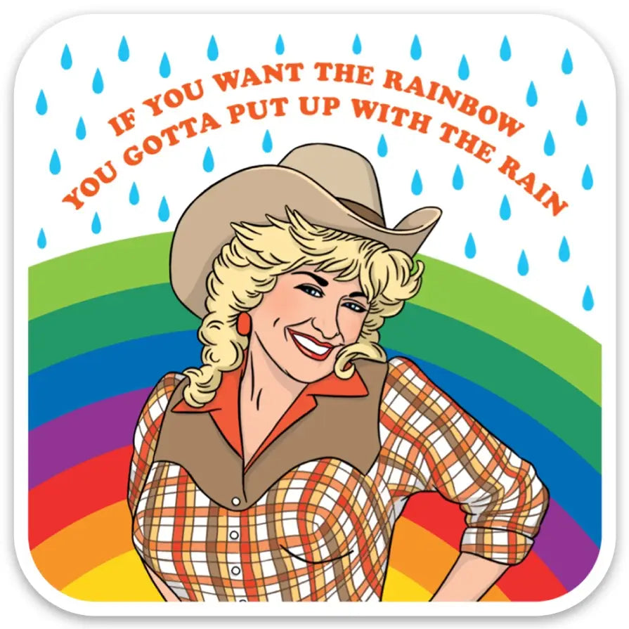 If You Want the Rainbow... Dolly Sticker
