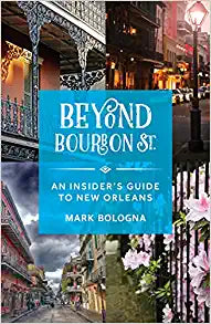 Beyond Bourbon St.: An Insider's Guide to New Orleans Paperback
