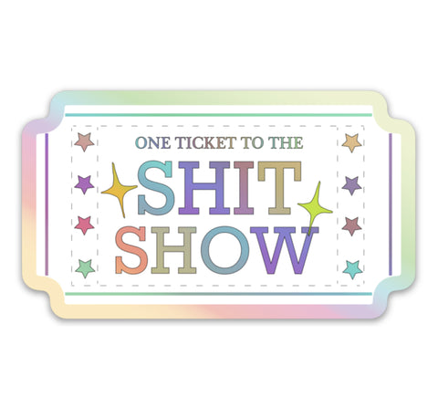One Ticket to the ShitShow Sticker