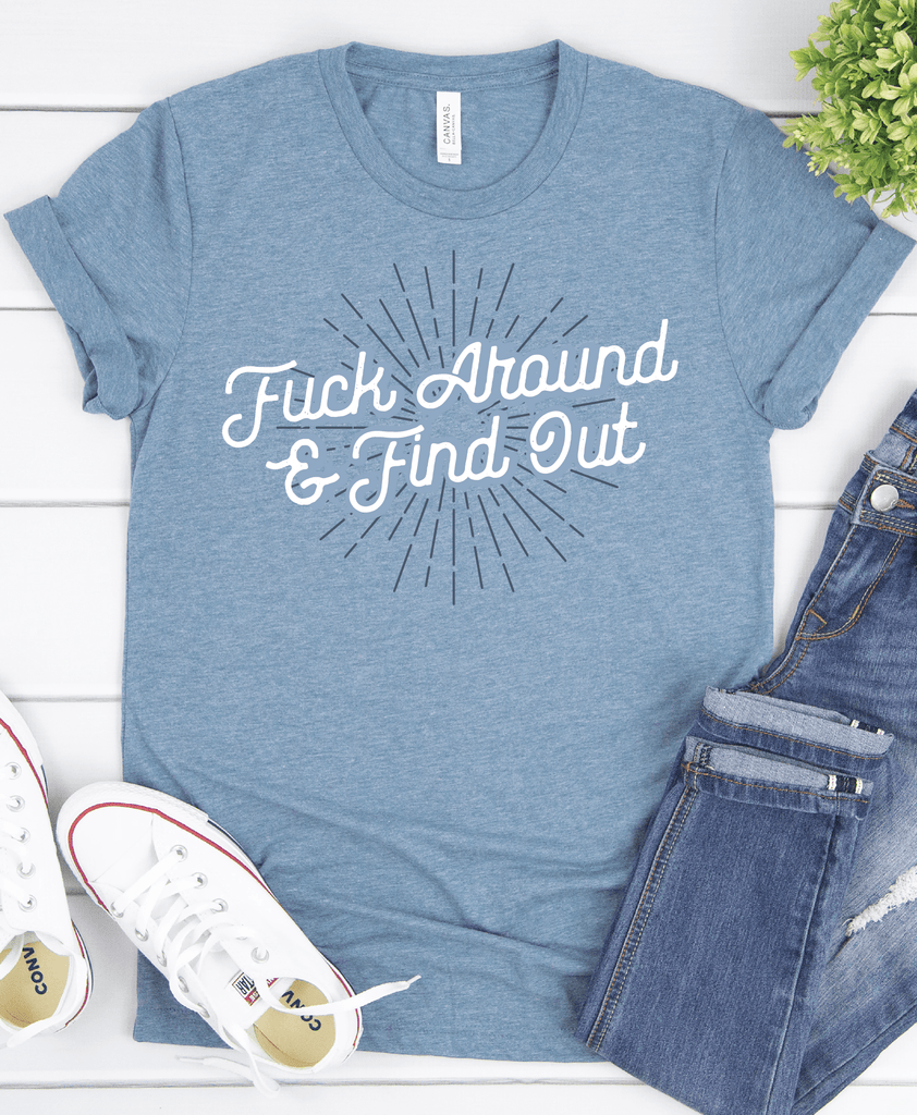 Fuck Around & Find Out T-Shirt