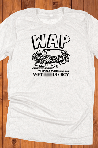 WAP - Wet Ass Po-Boy