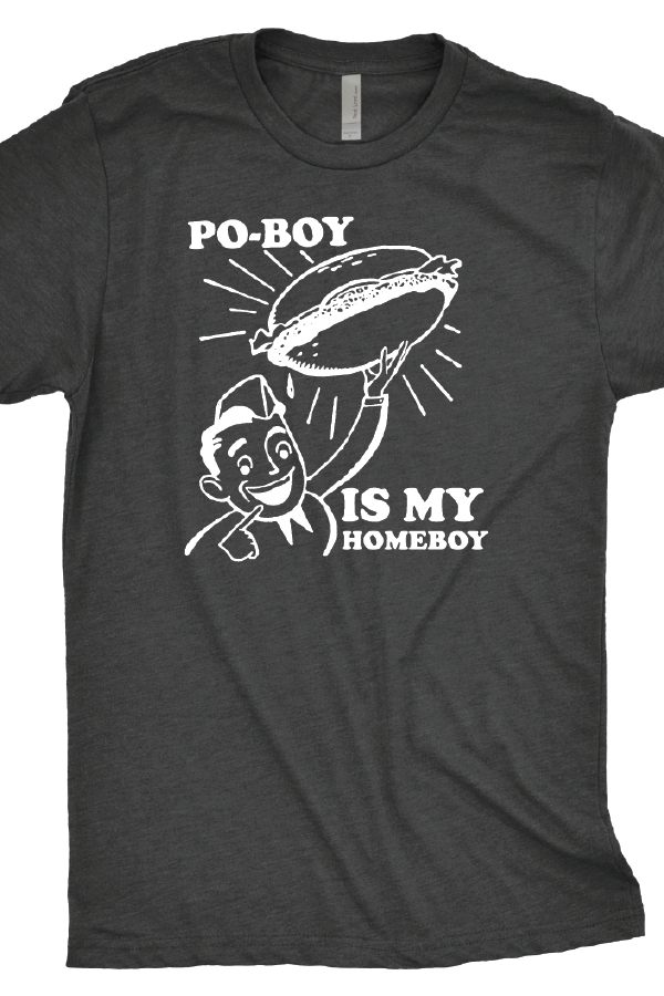 Po-Boy is my Homeboy T-Shirt