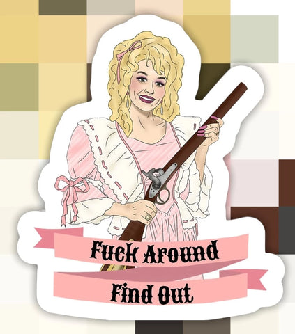Dolly Parton F*ck Around and Find Out