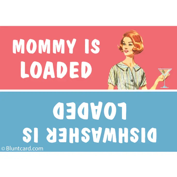 Magnet-Mommy is loaded vs. dishwasher is loaded