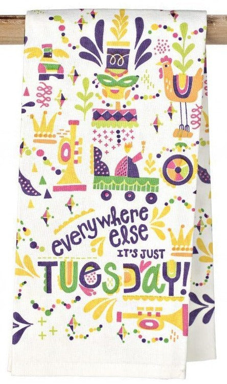 Everywhere Else It’s Just Tuesday Tea Towel