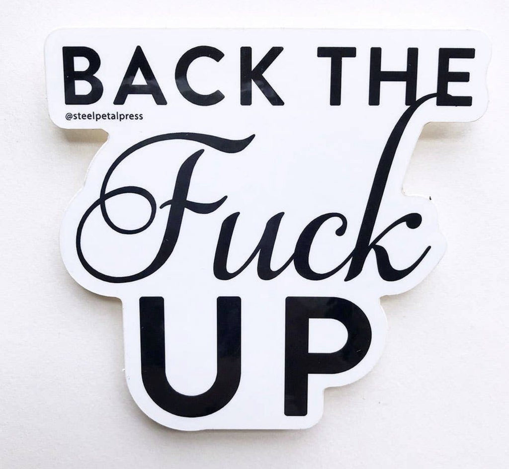 Back the F* Up Sticker