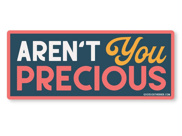 Aren’t Your Precious Sticker