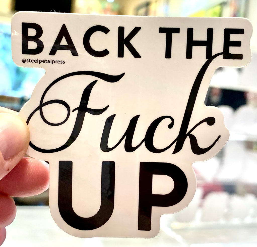 Back the Fuck Up Sticker