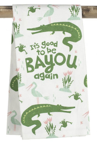 Kitchen Towel – It’s Good to be Bayou Again