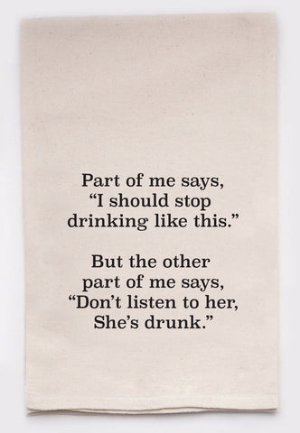 Don’t listen to her - she’s drunk towel