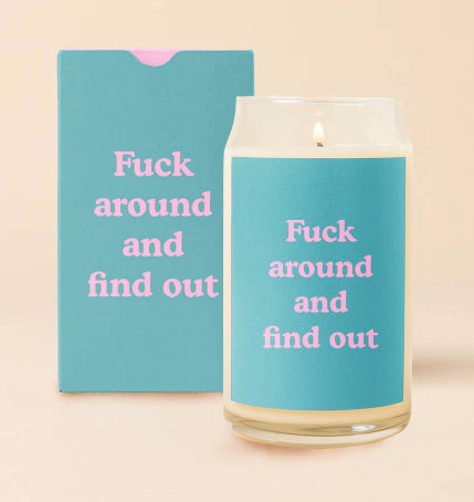Fuck around and find out candle